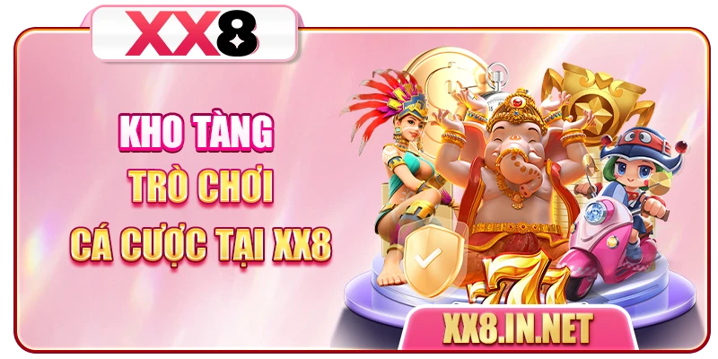 Kho tàng trò chơi cá cược tại XX8